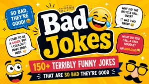 Bad jokes with 150+ terribly funny jokes that are so bad they’re good